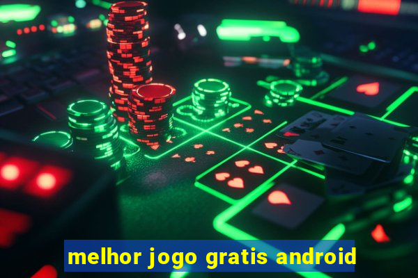 melhor jogo gratis android